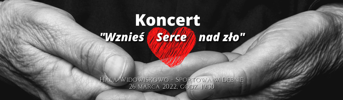 Read more about the article Wznieś Serce Nad Zło – Koncert