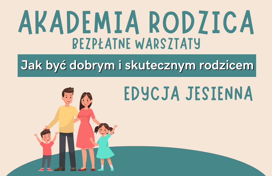 Read more about the article Akademia Rodzica – EDYCJA JESIENNA – Zapisy na bezpłatne warsztaty