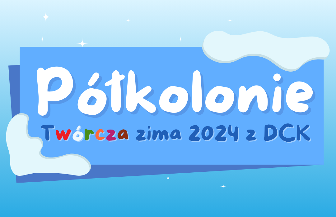 Read more about the article Zapisy na półkolonie feryjne „Twórcza Zima 2024”