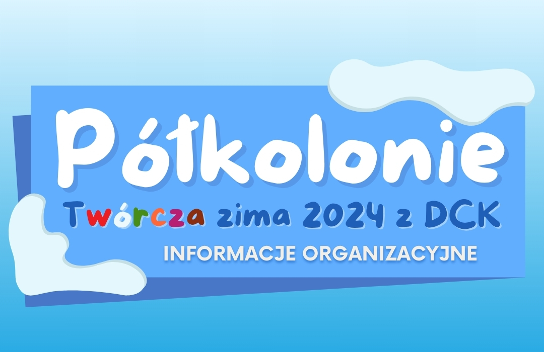 Read more about the article Półkolonie zimowe 2024 – Informacje organizacyjne